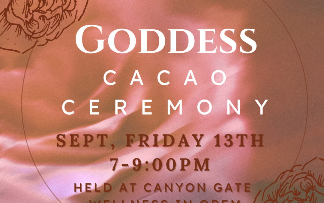 Cacao – Goddess Ceremony Fri. 13 at 7pm